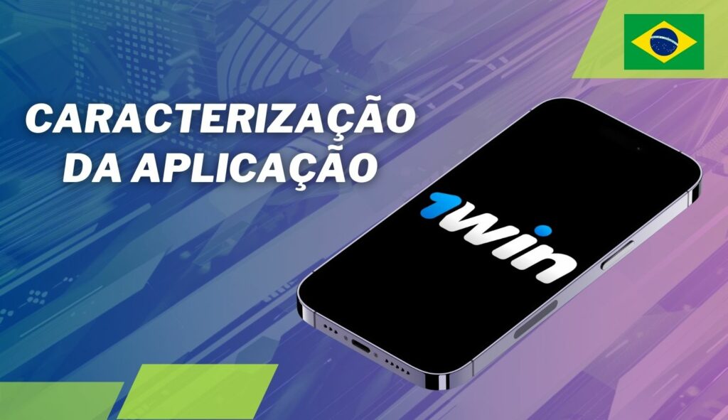 Caracterização da 1win Brasil aplicação